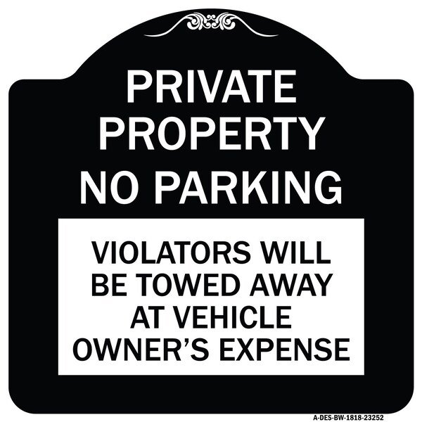 Signmission Private Property No Parking Violators Will Be Towed Away at Vehicle Owners Expense, BW-1818-23252 A-DES-BW-1818-23252 - main